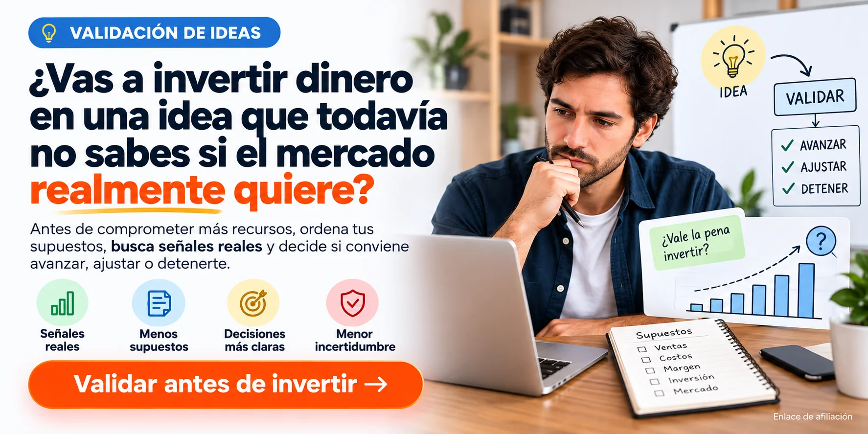 Validación de ideas para analizar supuestos y reducir incertidumbre antes de invertir en un negocio